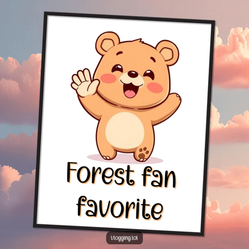 Funny poster print of a happy bear enthusiastically waving at an unseen audience, bringing humorous warmth and a cheerful vibe to any wall.