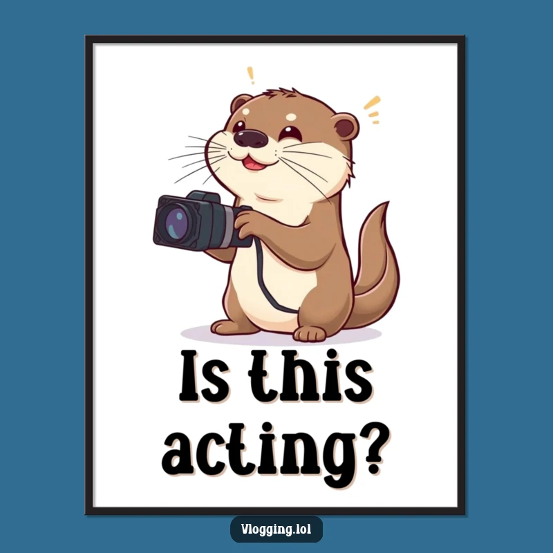 Funny Otter Director Poster: Exaggerated Scene Capture, Hilarious Wall Art Gift