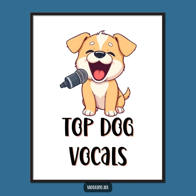 Funny Puppy Vocalist Poster - Hilarious Dog Art Print