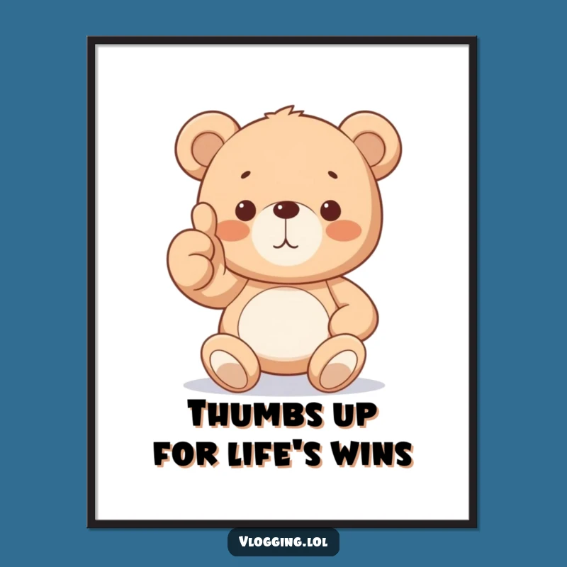 Free Printable Teddy Bear Thumbs Up Wall Art - Funny Downloadable Poster!