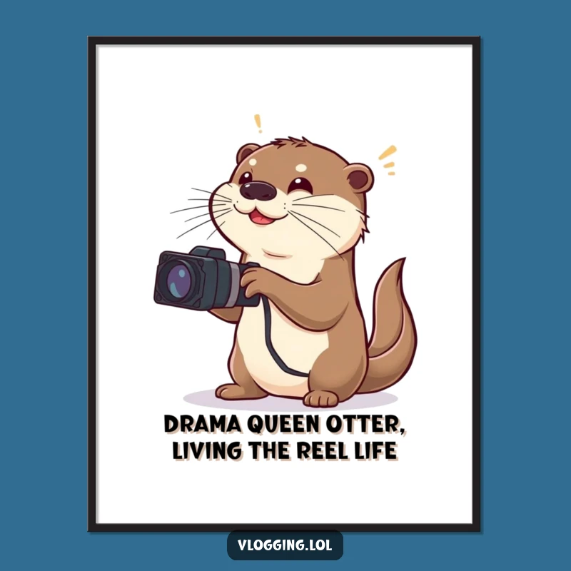 Free Printable Wall Art: Funny Otter Filming Drama, Exaggerated Gestures, Downloadable Quirky Decor