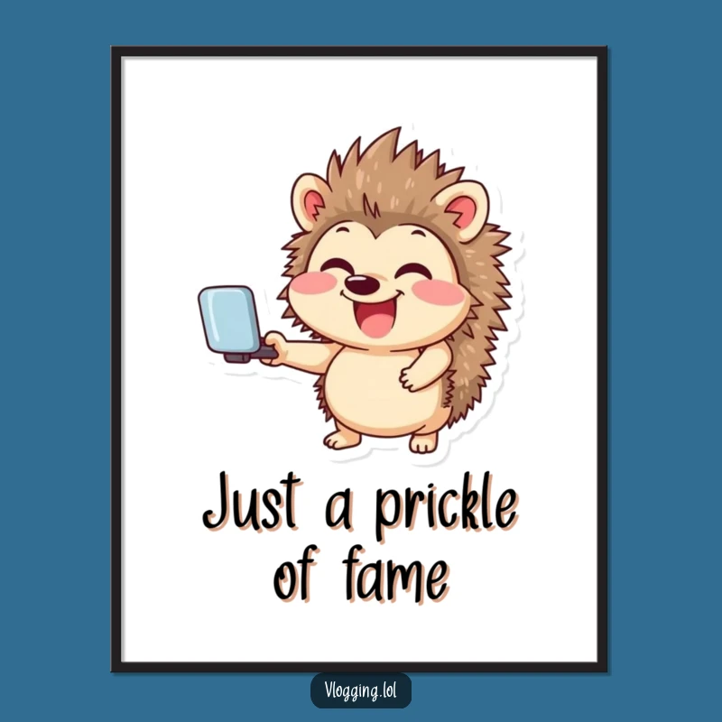 Free Printable Funny Wall Art: Hedgehog Selfie Time - Humorous Downloadable Decor