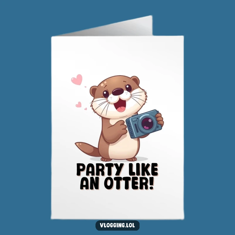Hilarious Free Printable Birthday Card: Otter Goes Wild Wishing Happy Birthday!