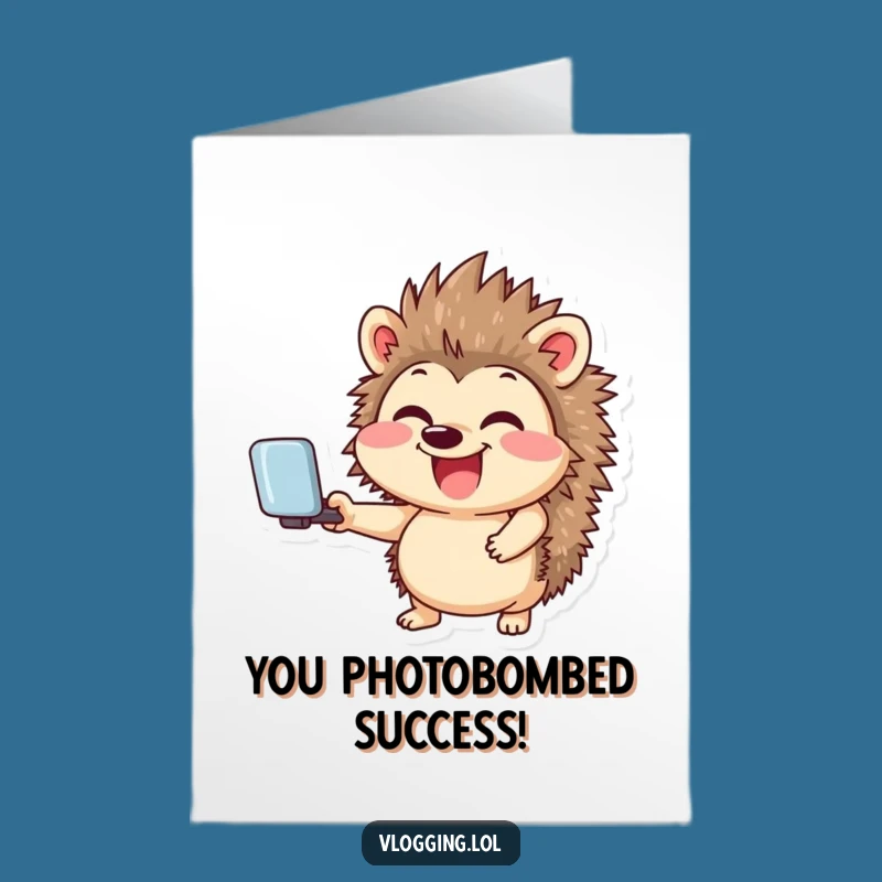 Free Printable Funny Congrats Card: Hedgehog Selfie Star - Downloadable Witty Message