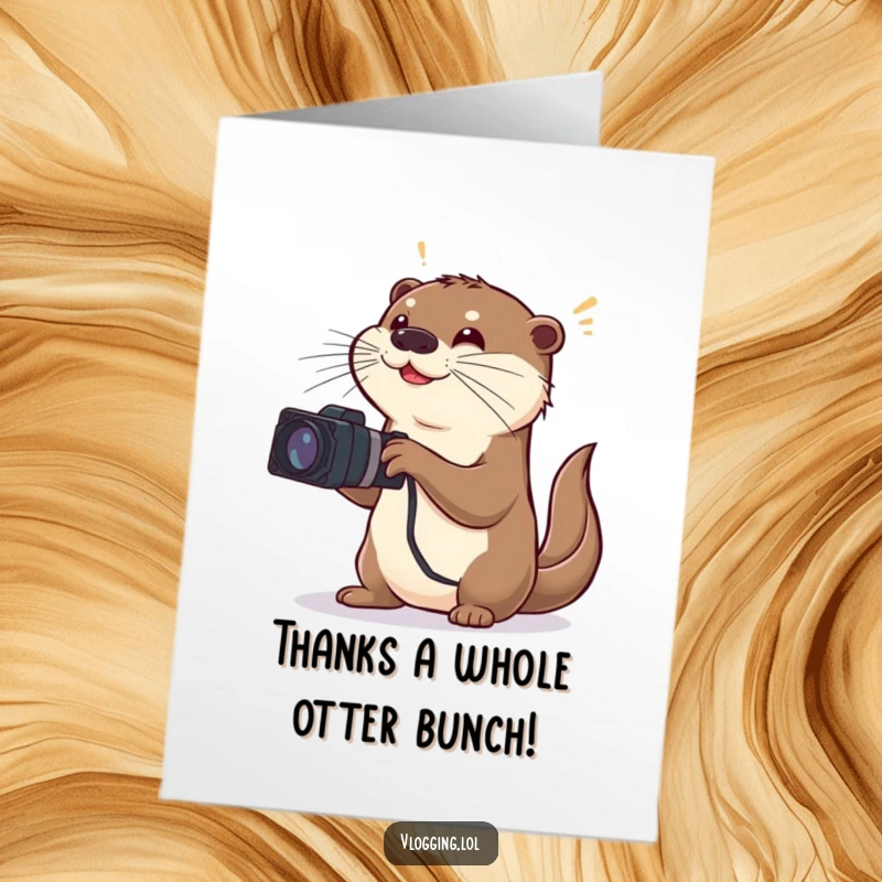 Funny Free Printable Thank You Card featuring an otter filming a dramatic scene to express heartfelt thanks.